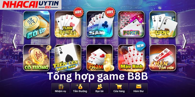 Tổng hợp kho game B8B khổng lồ