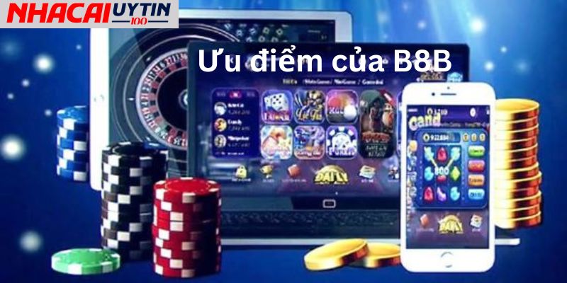 Tổng hợp ưu điểm nổi bật mà B8B mang lại